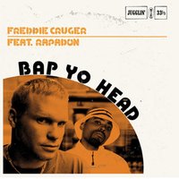 Bap Yo Head - Freddie Cruger & Rapadon