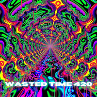 Fractal Nightmare Psychosis - WASTED TIME 420
