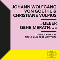 Lass die Menschen reden, was sie wollen - Teil 10 - Johann Wolfgang Von Goethe & Christiane Vulpius & Gert Westphal & Gisela Westphal