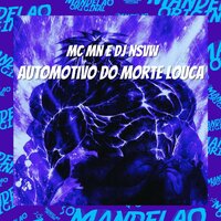Automotivo do Morte Louca - DJ NSVW & MC MN