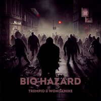 Bio Hazard - Trempid & WondaMike