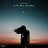 To the moon and back - DJ Dark & Mose N