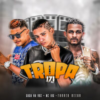 Tropa 171 - Guga na Voz & Forred beeck & MC 10G