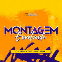 Montagem Envolvente - DJ Gmix02 & MC Gw