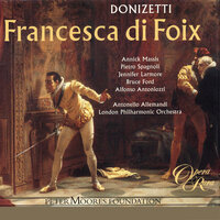 Donizetti: Francesca di Foix: "Fausto sempre splenda il sole" (King, Count, Countess, Duke, Page) - Antonello Allemandi & Гаэтано Доницетти