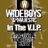 In the V.I.P. - Wideboys & Majestic