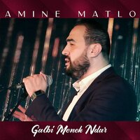 Galbi Menek Endar - Amine Matlo