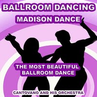 Madison Dancing - Cantovano and His Orchestra