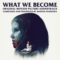 What We Become - Main Theme - Martin Pedersen