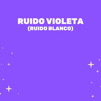 Ruido Violeta Para Foco - Prince Sereno & Medicina Relajante & El Ruido Blanco