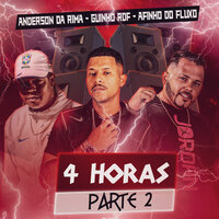 4 Horas, Pt. 2 - GUINHO RDF & AFINHO DO FLUXO & mc anderson da rima