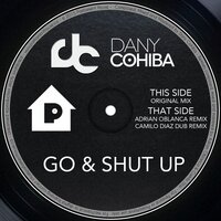 Go & Shut Up - Dany Cohiba & Adrian Oblanca