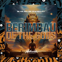 Berimbau Of The Gods - Dj nolo 011 & MC VUK VUK & MC PR