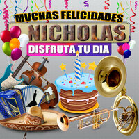 Felicidades a Nicholas (Grupero Hombre) - Margarita Musical
