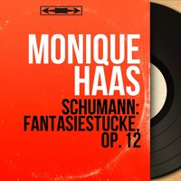 Fantasiestücke, Op. 12: No. 4, Grillen - Monique Haas & Роберт Шуман
