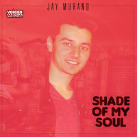 Shade of My Soul - Jay Murano