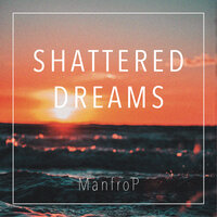 Shattered Dreams - ManfroP