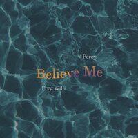 Believe Me - Free Willi & Percy & Eyre