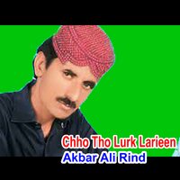 Insan Khata Jo Ghar Mitha - Akbar Ali Rind