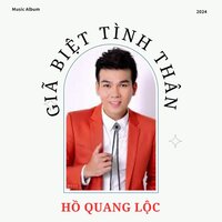 Giã Biệt Tình Thân - Hồ Quang Lộc