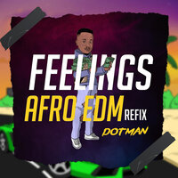 Feelings Afro Edm Refix - Dotman