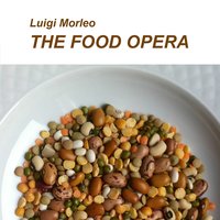 The Food Opera, Scena 1: Pastina e cemento armato per me pari sono - Luigi Morleo