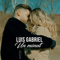 Un Minut - Luis Gabriel