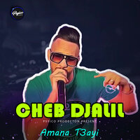 Amana T3ayi - Cheb Djalil & DJ Psyico