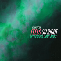 Feels So Right - Sunset City & Art Of Tones