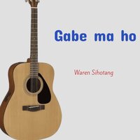 Gabe ma ho - WAREN SIHOTANG