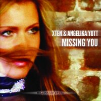 Missing You - Xten & Angelika YUTT