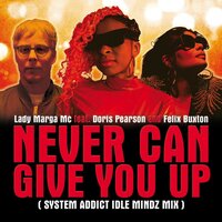 Never Can Give You Up - Lady Marga MC & Doris Pearson & Felix Buxton