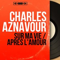 Sur ma vie - Charles Aznavour & Jo Moutet et son orchestre