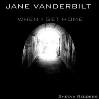 When I Get home - Jane Vanderbilt & Mute Box