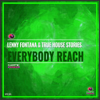Everybody Reach - Lenny Fontana & True House Stories
