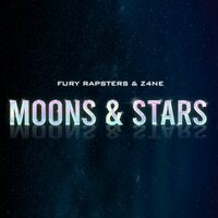 Moons & Stars - Fury Rapsters & Z4NE
