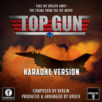 Take My Breath Away (From "Top Gun") - Urock Karaoke