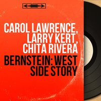 West Side Story, Act II, Scene 17: "Finale" (Anita, Tony, Maria, The Jets, The Sharks) - Irwin Kostal Orchestra & Carol Lawrence & Larry Kert & Chita Rivera & Irwin Kostal