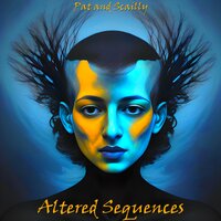 Altered Sequences (Pt. 6) - Pat and Scailly