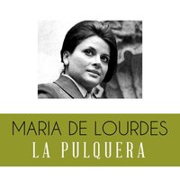 La Pulquera - María de Lourdes
