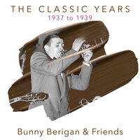 Cause My Baby Says Its So - Bunny Berigan