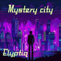 Mystery City - Elyptiq