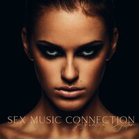 Deep Fantasy House - Sex Chill Music Connection & Sex Music Zone