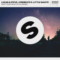 Keep Your Head Up - Lucas & Steve & Firebeatz & Little Giants