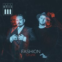 Fashion Drunk - Otis Stacks & Gift Of Gab