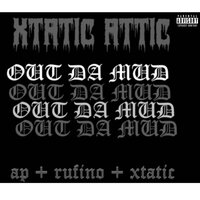 Out The Mud - APLOOK & Rufino & Xtatic