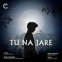 Tu Na Jaare - Chandra Prakash