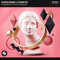 Somebody's Watching Me - Chico Rose & 71 Digits
