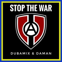 Stop The War - Dubamix & Daman