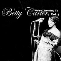 Baby It's Cold Outside - Betty Carter